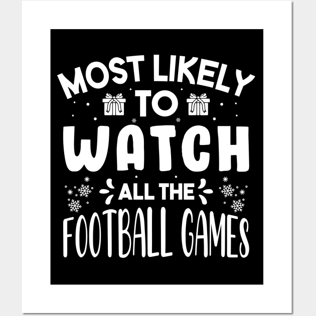Most Likely To Watch All The Football Games Funny Christmas Gift Wall Art by norhan2000